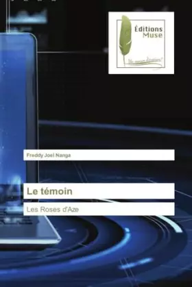 Le témoin: Les Roses d'Aze