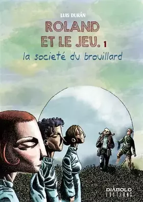 Roland et le jeu t.1 - la société du brouillard