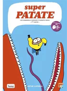 Super Patate Tome 8: les dangereux caprices d'Augusta Rupin Tome 1