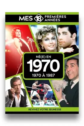 Mes 18 premières années - Né en 1970 - De 1970 à 1988