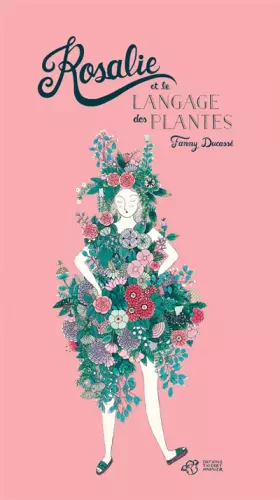 Rosalie et le langage des plantes - Fanny Ducassé