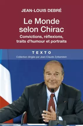 Le monde selon Chirac: convictions, réflexions, traits d'humour et portraits