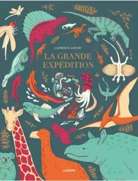 La grande expédition - Documentaire - Histoire de l'évolution - Terre - Dinosaures - Dès 6 ans - Clémence Dupont