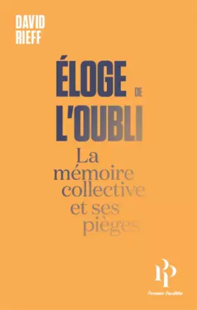 Eloge de l'oubli - David Rieff, Frédéric Joly