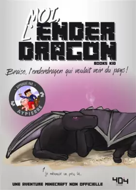 Moi, l'Enderdragon - Books Kid, Elliot Gaudard, Chloé Seyrès