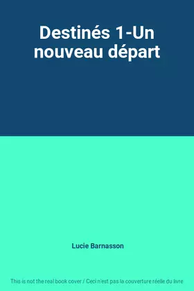 Destinés t.1 - un nouveau départ