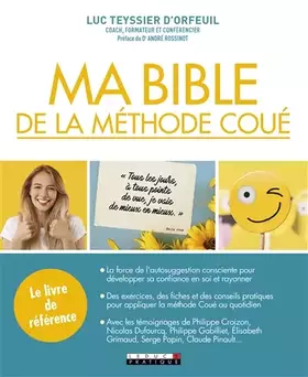 Ma bible de la méthode Coué: Le livre de référence - Luc Teyssier D'Orfeuil