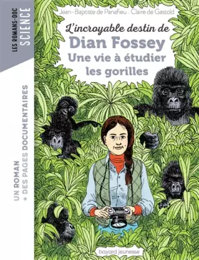 L'incroyable destin de Dian Fossey: une vie à étudier les gorilles