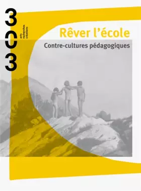 Revue 303 n.155: rêver l'école - contre-cultures pédagogiques