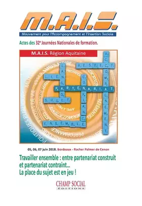Travailler ensemble - entre partenariat construit et partenariat contraint, la place du sujet est en jeu