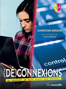 (dé)connexions - au secours je suis accro aux écrans!