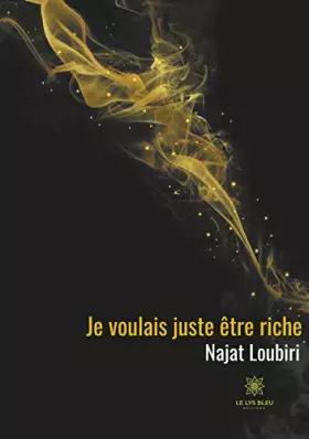 Je voulais juste etre riche