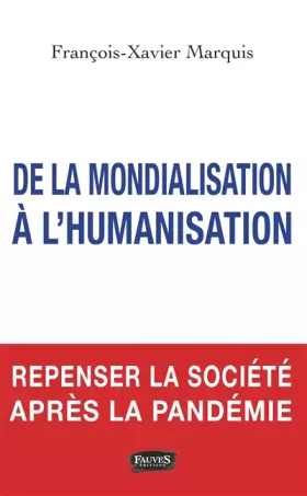 De la mondialisation à l'humanisation - repenser la société apèes la pandémie