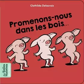 Promenons-nous dans les bois - Clothilde Delacroix