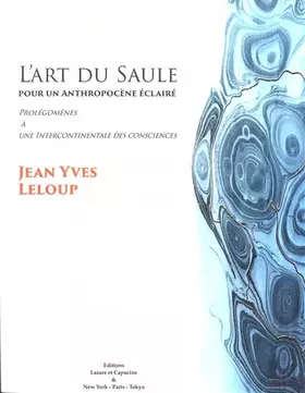 L'art du saule, pour un anthropocène éclairé - prolégomènes à une intercontinentale des consciences