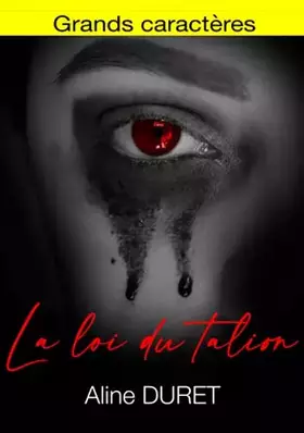 La loi du talion: version gros caractères - Aline DURET
