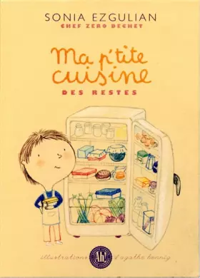 ma p'tite cuisine des restes - Sonia Ezgulian