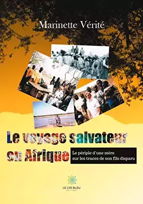 Le voyage salvateur en Afrique - le périple d'une mère sur les traces de son fils disparu