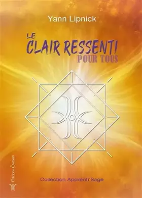 Le clair ressenti pour tous - Yann Lipnick