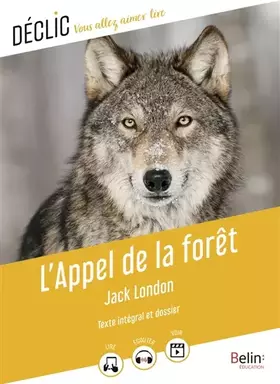 L'appel de la forêt: texte intégral et dossier