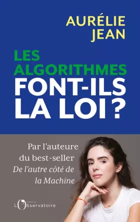 Les algorithmes font-ils la loi? - Aurélie Jean