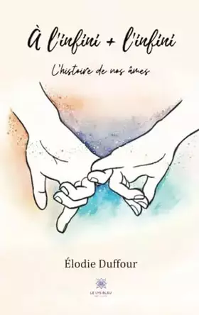 À l'infini + l'infini: l'histoire de nos âmes