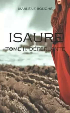 Isaure tome II: déferlante (French Edition) - Marlène Bouché