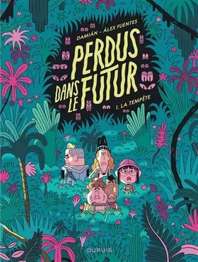 Perdus dans le futur - Tome 1 - La tempête