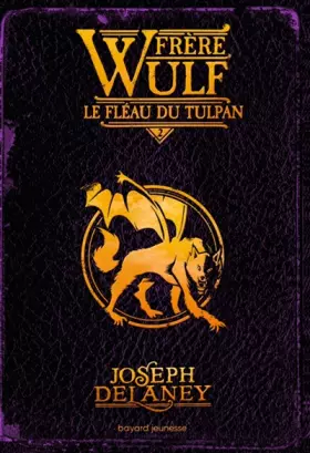 Frère Wulf, Tome 02: Le fléau du Tulpan - Joseph Delaney