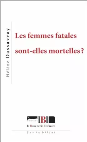 Les femmes fatales sont-elles mortelles?