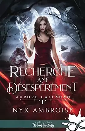 Recherche âme désespérément: Aurore Callahan, T1