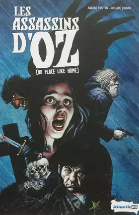 les assassins d'Oz; no place like home