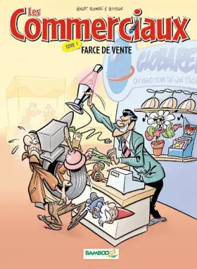 Les commerciaux Tome 1: farce de vente