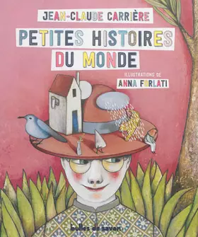 Petites histoires du monde (1CD audio) - Jean-Claude Carrière, Anna Forlati, Anna Forlati