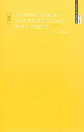 La Construction de la visibilité littéraire en bibliothèque