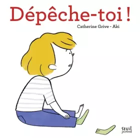 Dépêche-toi!