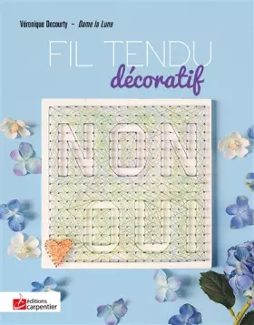Fil tendu décoratif - Véronique Decourty, Charlotte Vannier, Didier Bizet