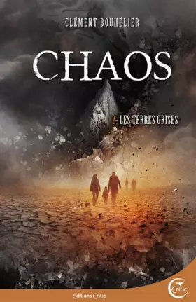 Chaos, Tome 2: Les terres grises - Clément Bouhélier