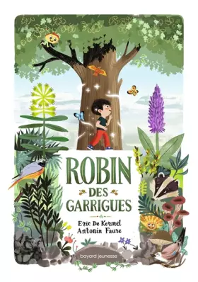 Robin des garrigues - Eric De Kermel, Antonin Faure
