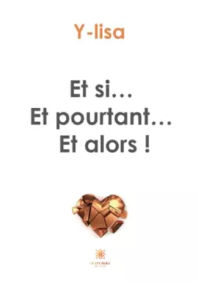 Et si... Et pourtant... Et alors!