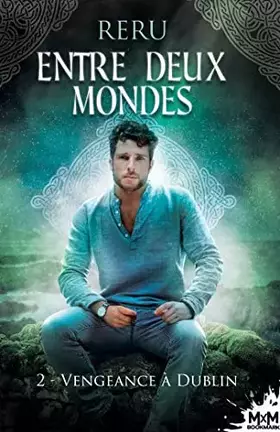 Vengeance à Dublin: Entre deux mondes, T2