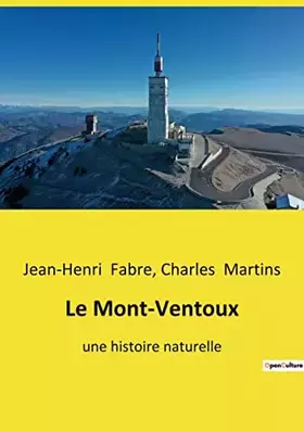 Le Mont-Ventoux: Étude géologique et botanique du Mont-Ventoux