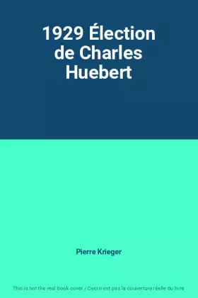 1929: élection de Charles Hueber, maire communiste et autonomiste