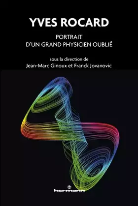Yves Rocard: portrait d'un grand physicien oublié