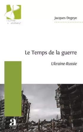 Le Temps de la guerre: Ukraine-Russie