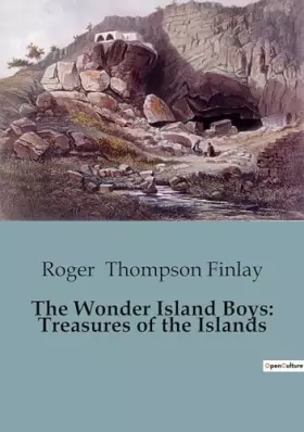 The Wonder Island Boys: Treasures of the Islands: Exploring the Mysteries and Dangers of a South Sea Island