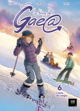 Le blog de Gaea Tome 6: La arène des neiges