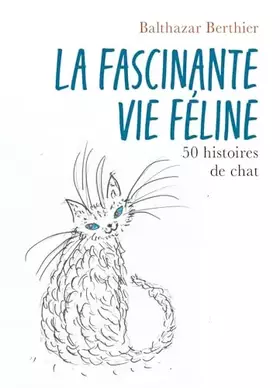 La Fascinante vie féline