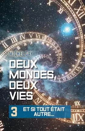 Deux mondes, deux vies III - Michel Gay