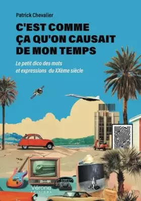 C'est comme ça qu'on causait de mon temps
